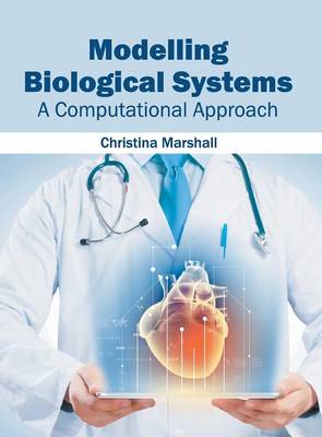 Modelling Biological Systems: A Computational Approach (Hardback)
