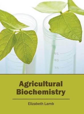 Agricultural Biochemistry (Hardback)