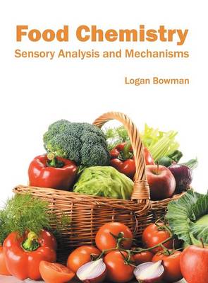 Food Chemistry: Sensory Analysis and Mechanisms (Hardback)