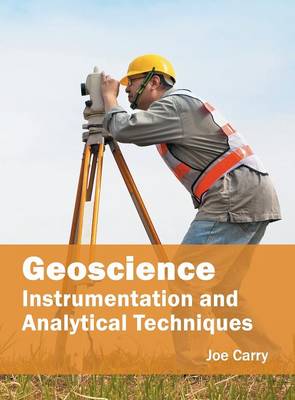 Geoscience: Instrumentation and Analytical Techniques (Hardback)