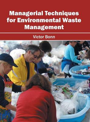 Managerial Techniques for Environmental Waste Management (Hardback)