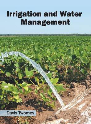 Irrigation and Water Management (Hardback)