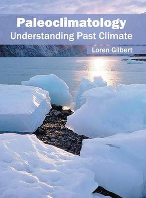 Paleoclimatology: Understanding Past Climate (Hardback)