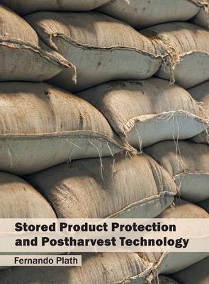 Stored Product Protection and Postharvest Technology (Hardback)