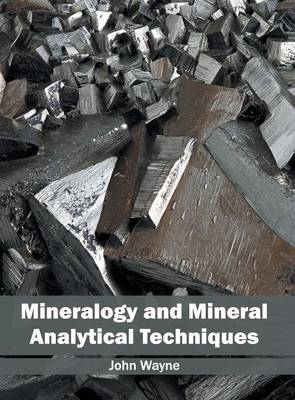 Mineralogy and Mineral Analytical Techniques (Hardback)