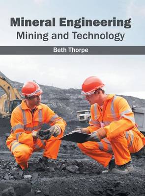 Mineral Engineering: Mining and Technology (Hardback)