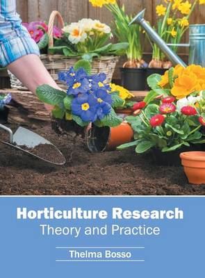 Horticulture Research: Theory and Practice (Hardback)