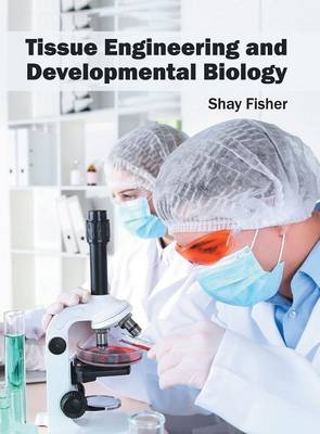 Tissue Engineering and Developmental Biology (Hardback)