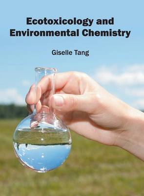 Ecotoxicology and Environmental Chemistry (Hardback)