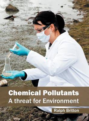 Chemical Pollutants: A Threat for Environment (Hardback)