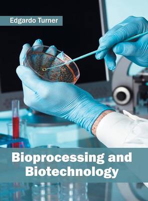 Bioprocessing and Biotechnology (Hardback)