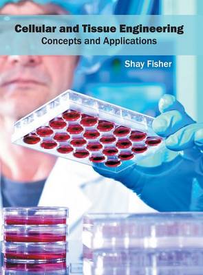Cellular and Tissue Engineering: Concepts and Applications (Hardback)