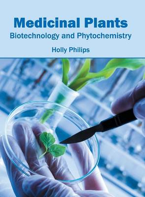 Medicinal Plants: Biotechnology and Phytochemistry (Hardback)