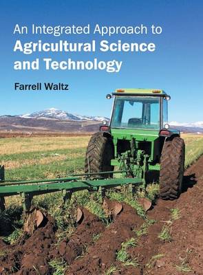 An Integrated Approach to Agricultural Science and Technology (Hardback)