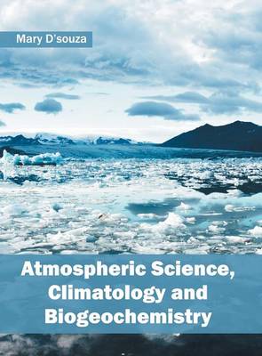 Atmospheric Science, Climatology and Biogeochemistry (Hardback)