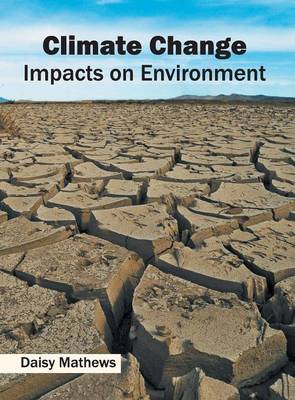 Climate Change: Impacts on Environment (Hardback)