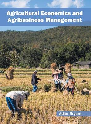 Agricultural Economics and Agribusiness Management (Hardback)