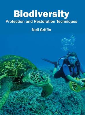 Biodiversity: Protection and Restoration Techniques (Hardback)