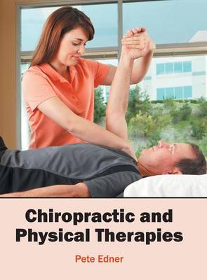 Chiropractic and Physical Therapies (Hardback)