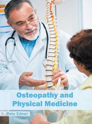 Osteopathy and Physical Medicine (Hardback)