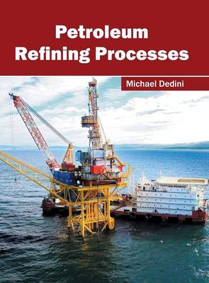 Petroleum Refining Processes (Hardback)