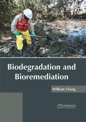 Biodegradation and Bioremediation (Hardback)