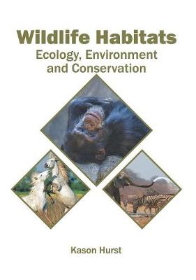 Wildlife Habitats: Ecology, Environment and Conservation (Hardback)