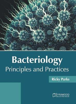Bacteriology: Principles and Practices (Hardback)
