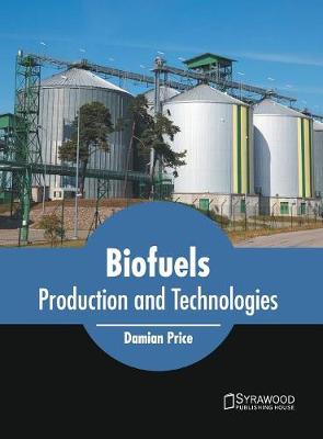 Biofuels: Production and Technologies (Hardback)