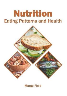 Nutrition: Eating Patterns and Health (Hardback)