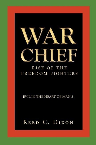 Evil in the Heart of Man 2: War Chief - Rise of the Freedom Fighters (Paperback)