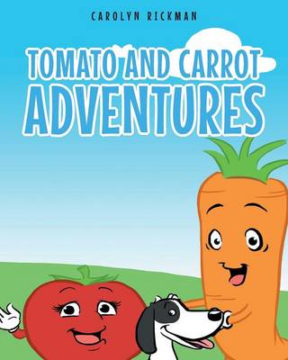 Tomato and Carrot Adventures (Paperback)