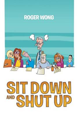 Sit Down and Shut Up (Paperback)