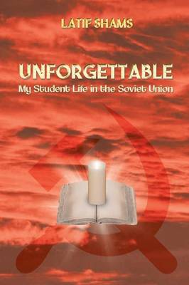 Unforgettable: My Student Life in the Soviet Union (Paperback)
