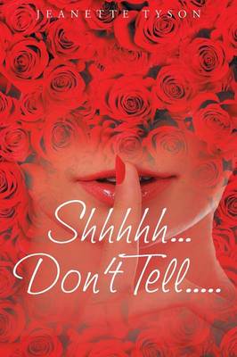 Shhhhh...Don't Tell..... (Paperback)