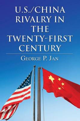 U.S./China Rivalry in the Twenty-First Century (Paperback)