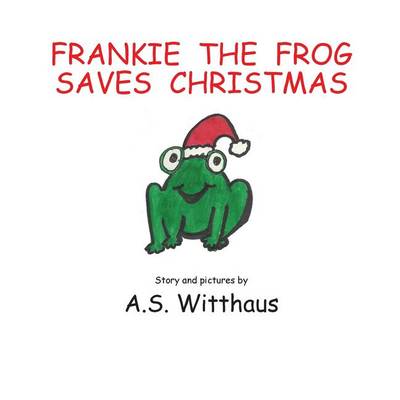 Frankie the Frog Saves Christmas (Paperback)