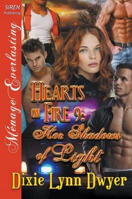 Hearts on Fire 9: Her Shadows of Light (Siren Publishing Menage Everlasting) (Paperback)