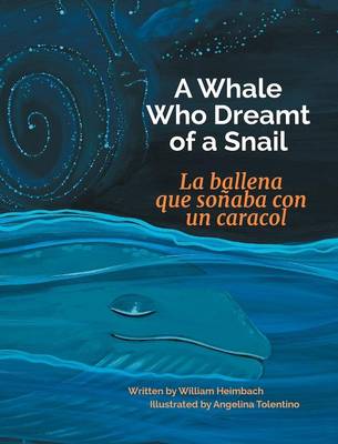 A Whale Who Dreamt of a Snail / La Ballena Que Sonaba Con Un Caracol (Hardback)