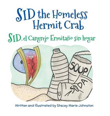 Sid the Homeless Hermit Crab / Sid, El Cangrejo Ermitano Sin Hogar (Hardback)