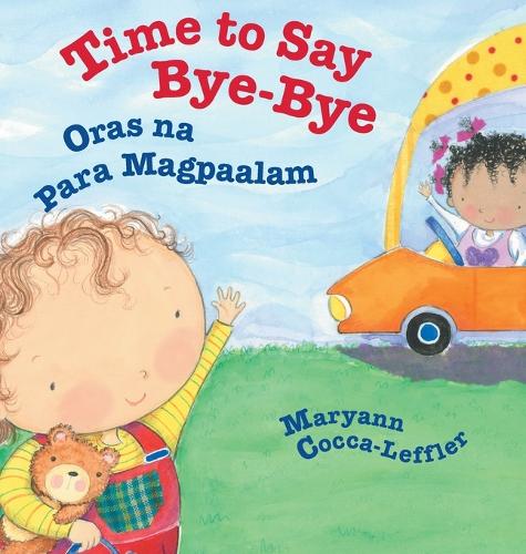 Time to Say Bye-Bye / Oras Na Para Magpaalam: Babl Children's Books in Tagalog and English (Hardback)