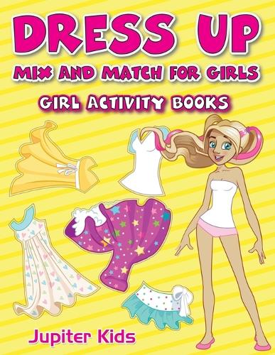 Dress Up Mix And Match for Girls: Girl Activity Books (Paperback)