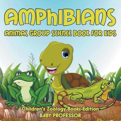 Amphibians: Animal Group Science Book For Kids Children's Zoology Books Edition (Paperback)