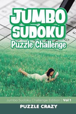 Jumbo Sudoku Puzzle Challenge Vol 1: Jumbo Sudoku Challenge Edition (Paperback)