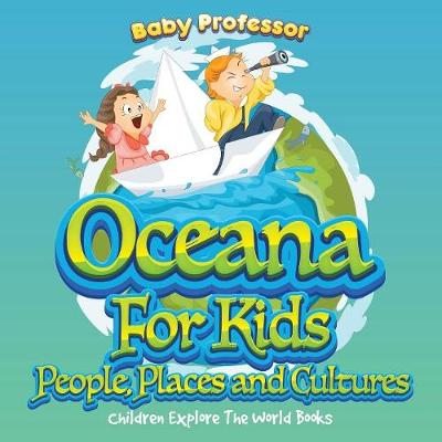 Oceans For Kids: People, Places and Cultures - Children Explore The World Books (Paperback)