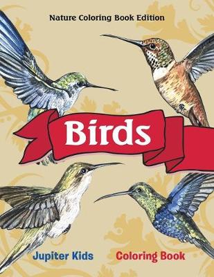 Birds Coloring Book: Nature Coloring Book Edition (Paperback)
