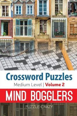 Crossword Puzzles Medium Level: Mind Bogglers Vol. 2 (Paperback)