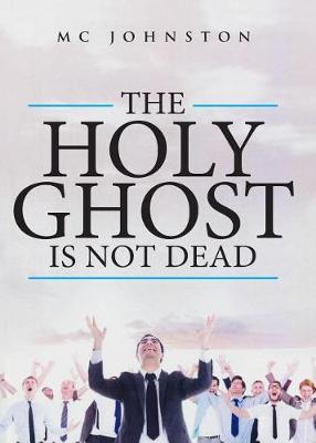The Holy Ghost Is Not Dead (Paperback)