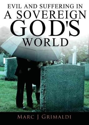 Evil and Suffering in a Sovereign God's World (Paperback)