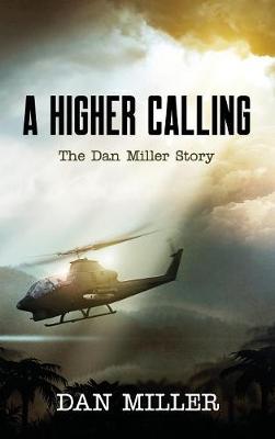 A Higher Calling: The Dan Miller Story (Hardback)